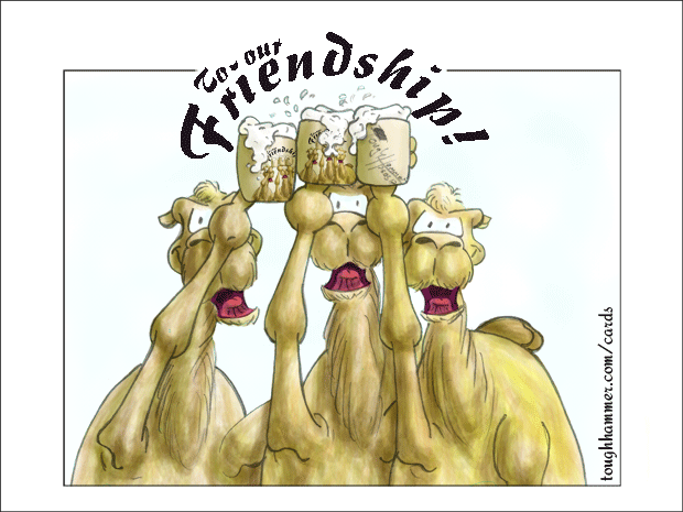 3 camels raise their beer jugs: “To our friendship!”