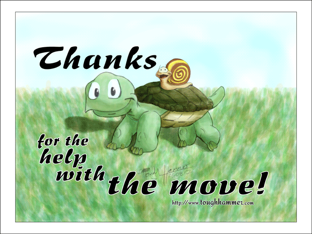 Snail on the back of a turtle: “Thanks for the help with the move!”